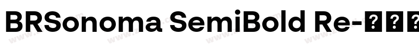 BRSonoma SemiBold Re字体转换
